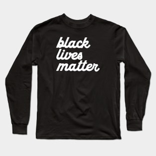 BLACK LIVES MATTER (CURSIVE) Long Sleeve T-Shirt